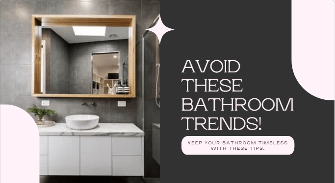 Bathroom Trends to Avoid